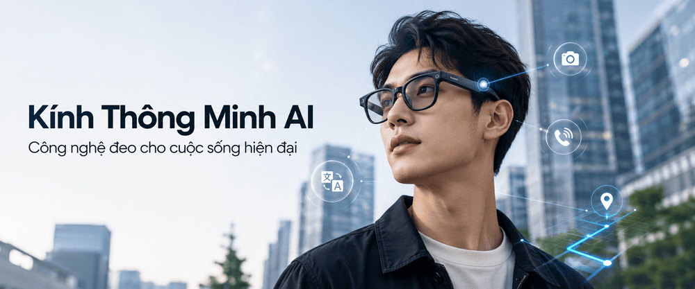Kính thông minh công nghệ đeo cho cuộc sống hiện đại